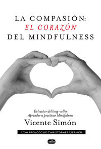 Compasion el Corazon Del Mindfulness-Simón Vicente