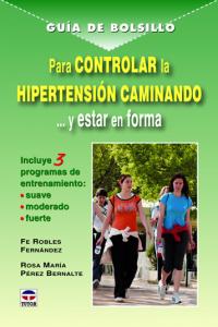 Controlar la Hipertension Caminando Guia de Bolsillo-Robles Fernández Fe