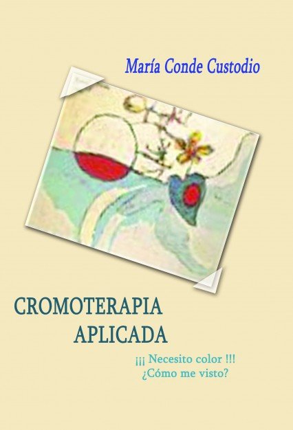 Cromoterapia Aplicada Necesito Color Co-Custodio Conde María