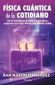 Cuantica de Lo Cotidiano-Martin Fernandez Ana