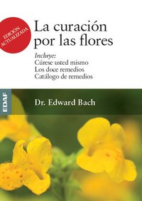 Curacion por las Flores la-Bach Dr. Edward