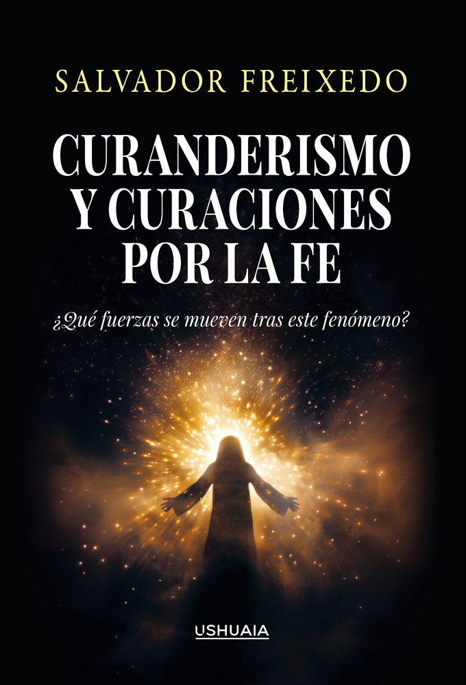 Curanderismo y Curaciones por la Fe-Freixedo Salvador