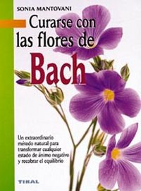 Curarse con las Flores de Bach-Mantovani Sonia