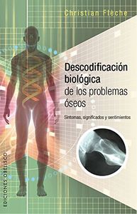 Descodificacion Biologica de los Problemas Oseos-Flèche Christian