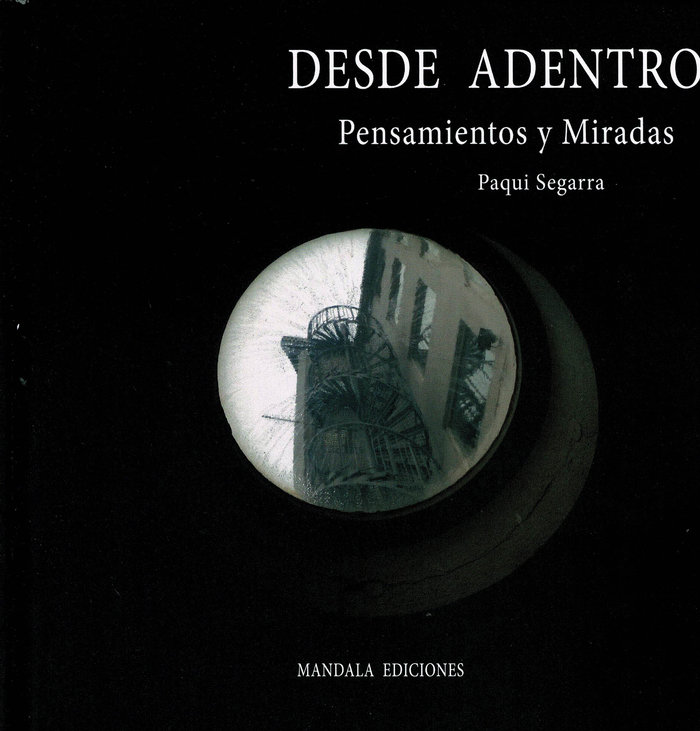 Desde Adentro Pensamientos y Miradas-Segarra Paqui