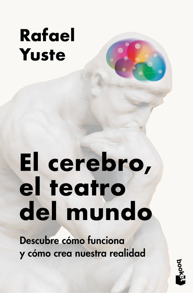 El Cerebro el Teatro Del Mundo-Rafael Yuste Rojas