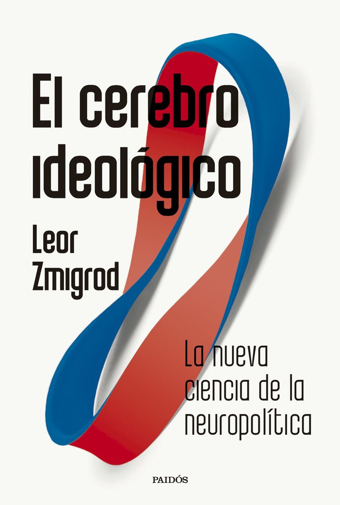 El Cerebro Ideologico-Leor Zmigrod