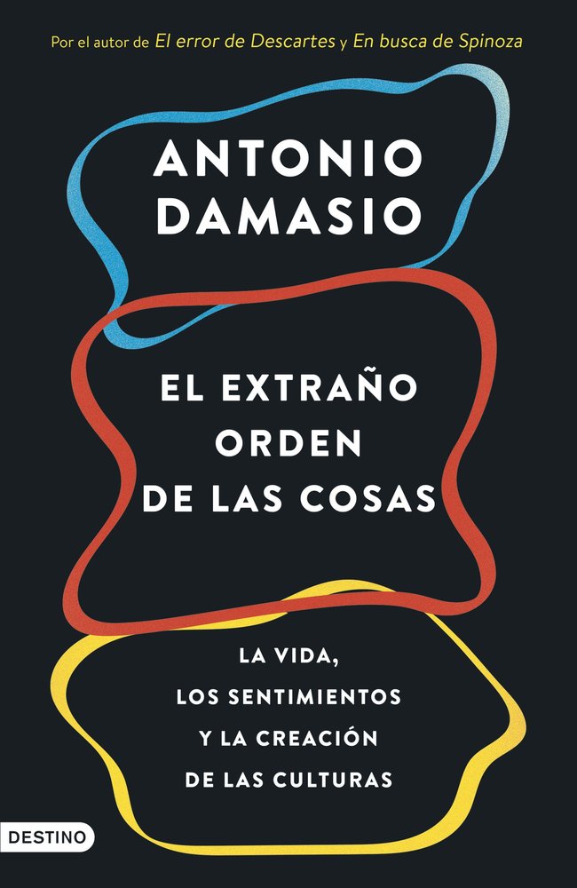 El Extraño Orden de las Cosas-Antonio Damasio