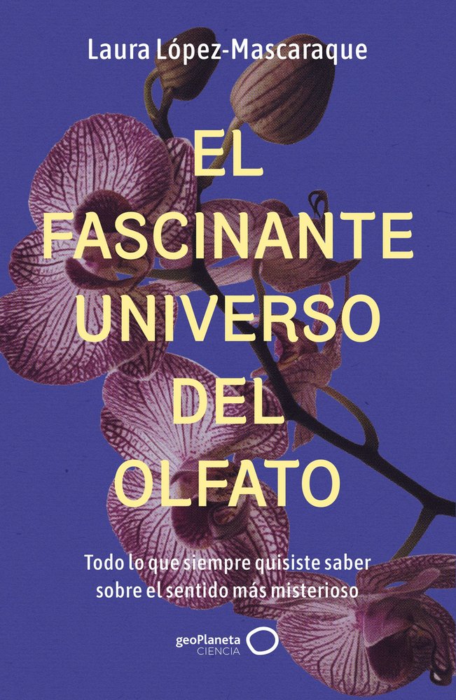 El Fascinante Universo Del Olfato-Lopez-mascaraque Laura