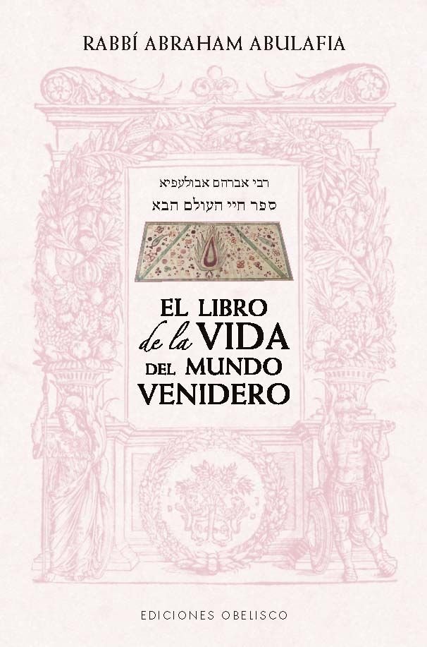 El Libro de la Vida Del Mundo Venidero-Abulafia Abraham