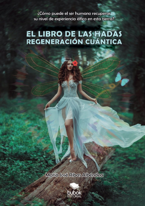 El Libro de las Hadas: Regeneracion Cuantica-José Ribas Albendea María