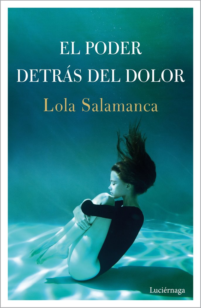 El Poder Detras Del Dolor-Lola Salamanca Sanchez