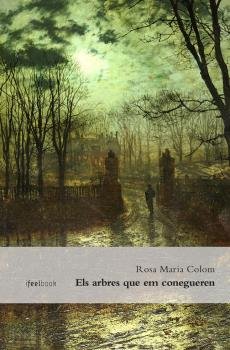 Els Arbres Que Em Conegueren-Colom Rosa Maria