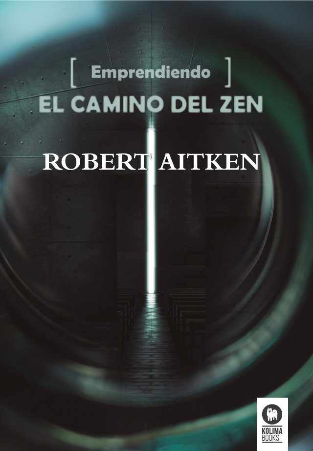 Emprendiendo el Camino Del Zen-Aitken Roshi Robert
