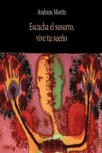 Escucha el Susurro Vive Tu Sueño-Moritz Andreas