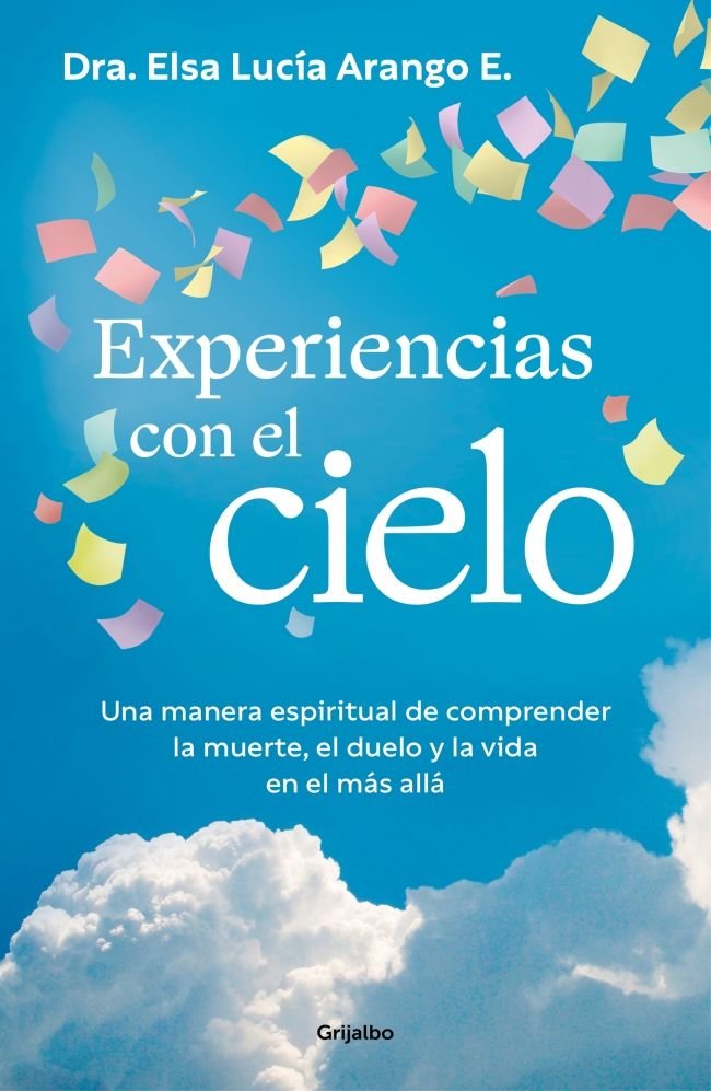 Experiencias con el Cielo-Elsa Lucia Arango e