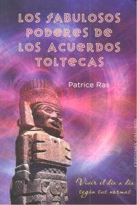 Fabulosos Poderes de los Acuerdos Toltecas los-Ras Patrice