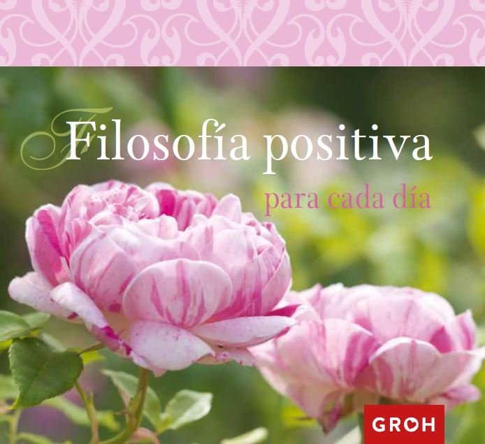 Filosofia Positiva para Cada Dia-Groh