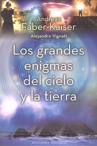 Grandes Enigmas Del Cielo y la Tierra los-Faber-kaiser Andreas