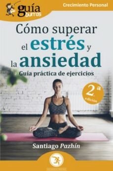 Guiaburros Como Superar el Estres y la Ansiedad-Pazhin Santiago