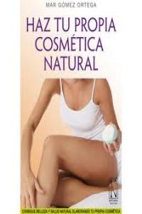 Haz Tu Propia Cosmetica Natural-Gomez Ortega Maria Del Mar