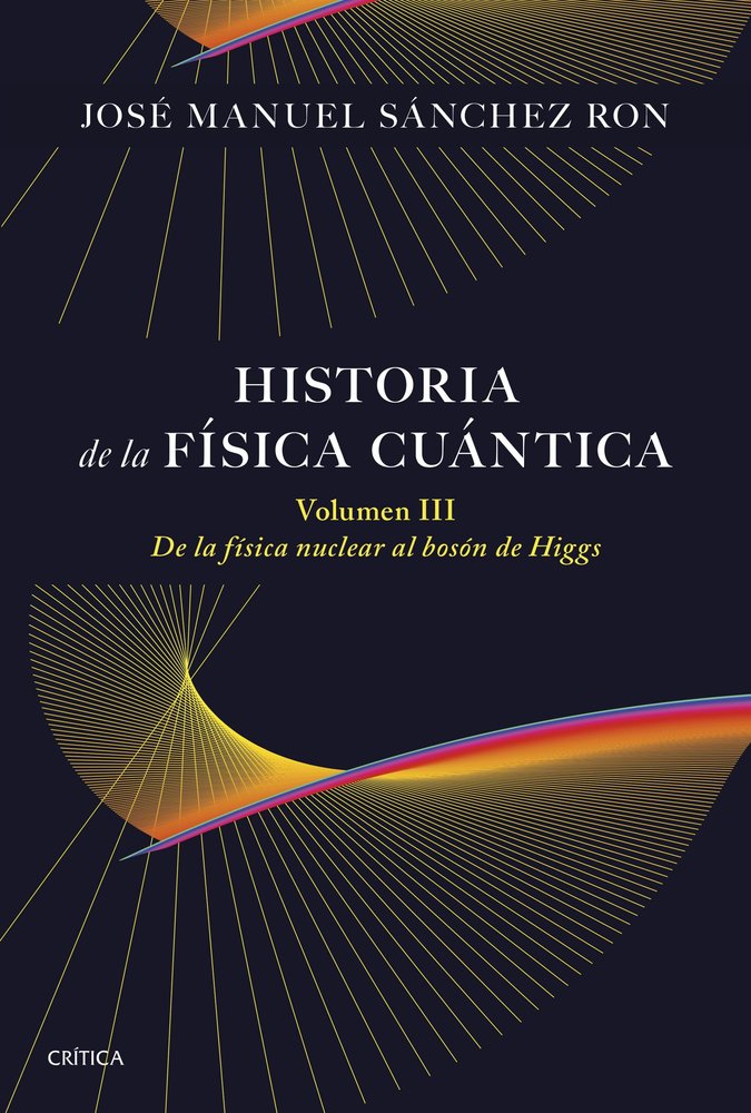 Historia de la Fisica Cuantica Volumen Iii-Jose Manuel Sanchez Ron