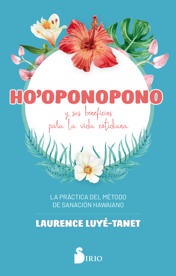 Ho'oponopono y Sus Beneficios para la Vida Cotidiana-Luyé-tanet Laurence