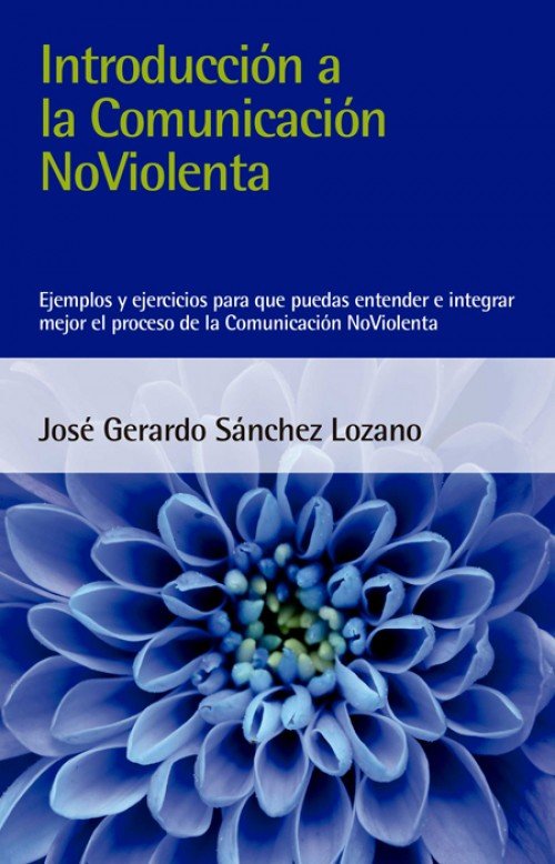 Introduccion a la Comunicacion Noviolenta-Sánchez Lozano José Gerardo