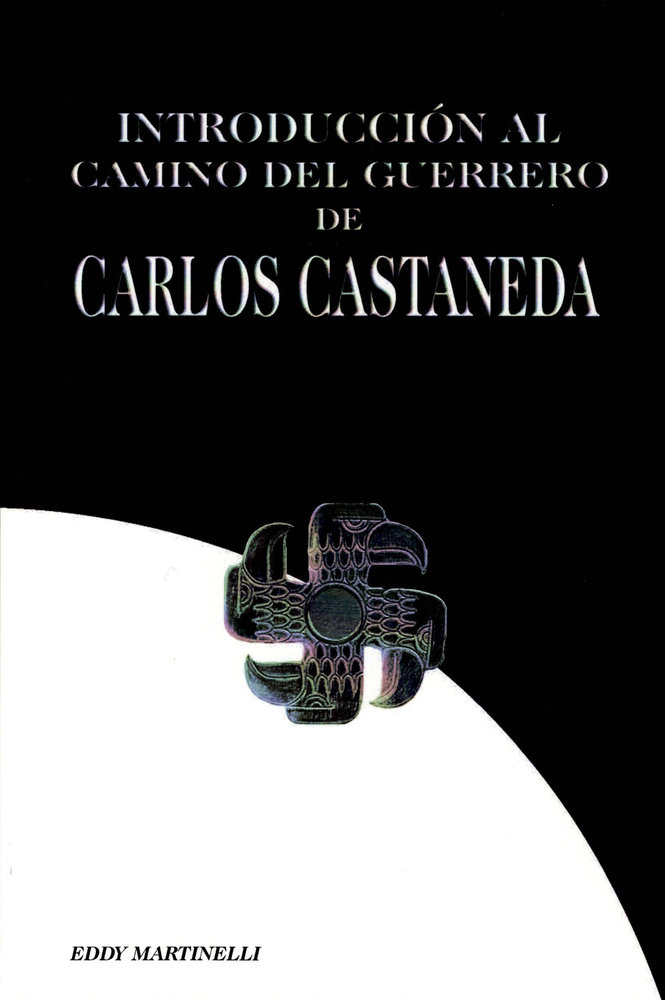 Introduccion Al Camino Del Guerrero de Carlos Castaneda-Csastaneda Carlos