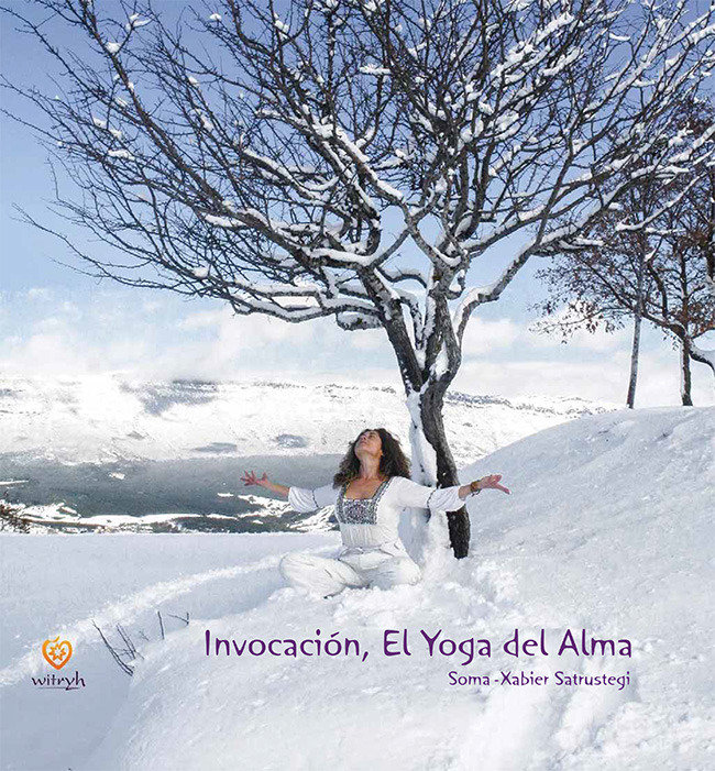 Invocacion el Yoga Del Alma-Xabier Satrustegi Azpiroz