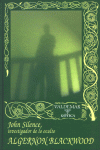 John Silence Investigador de Lo Oculto-Blackwood Algernon