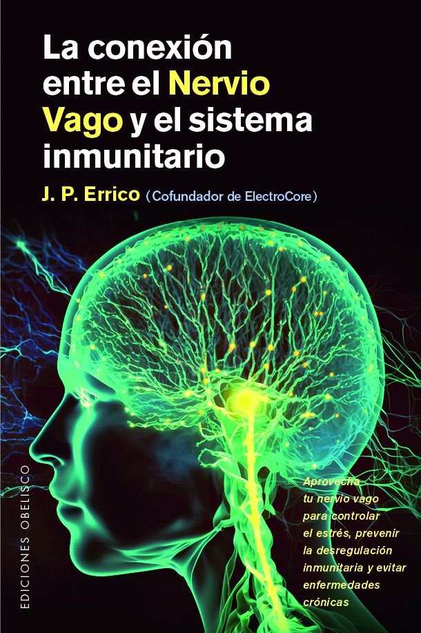 La Conexion Entre el Nervio Vago y el Sistema Inmunitario-Errico J.p.