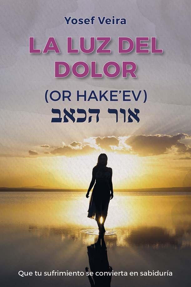 La Luz Del Dolor Or Hake'ev-Veira Yosef