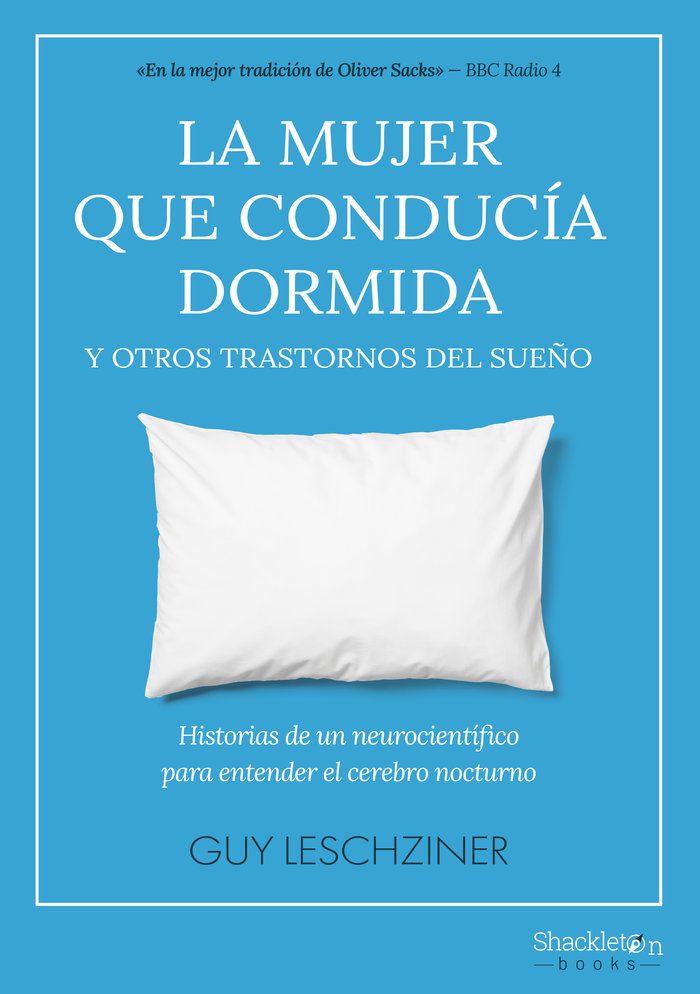 La Mujer Que Conducia Dormida y Otros Trastornos Del Sueño-Leschziner Guy