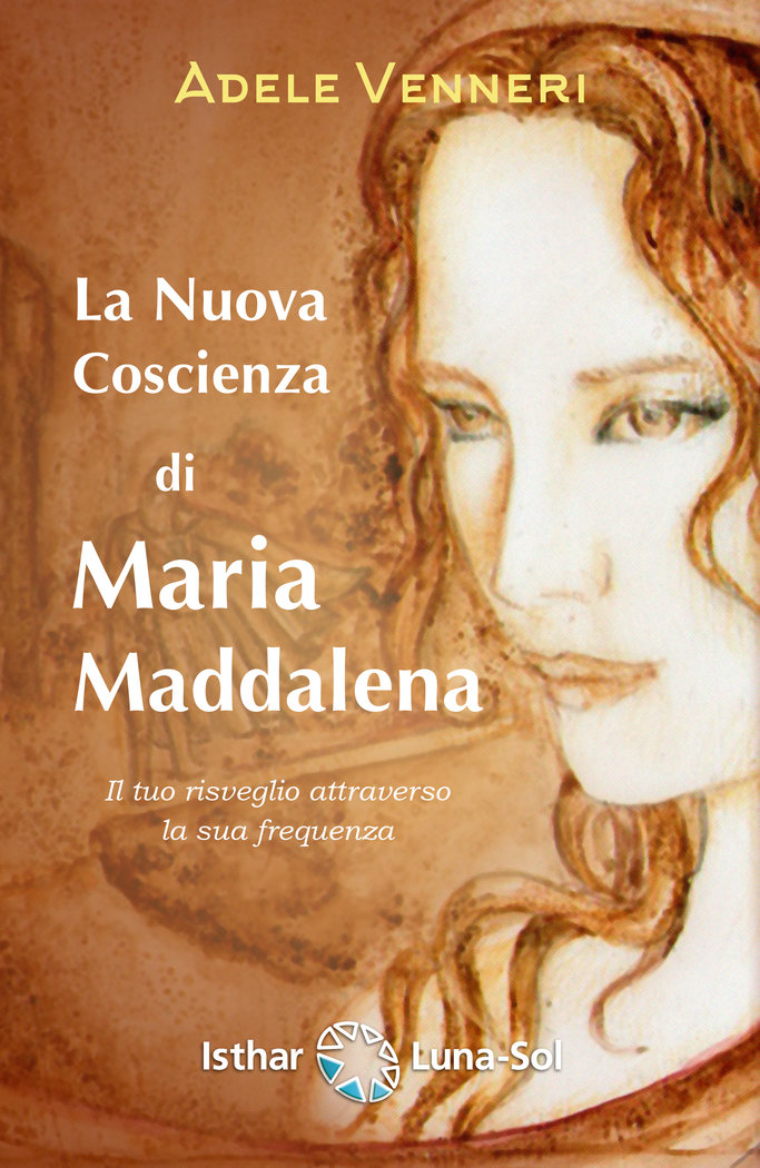 La Nuova Coscienza Di Maria Maddalena-Venneri Adele