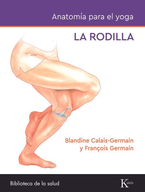 La Rodilla Anatomia para el Yoga-Varios Autores