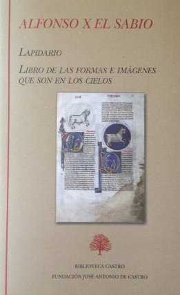 Lapidario: Libro de las Formas e Imagenes Que Son En los Cie-Alfonso x Rey de Castilla