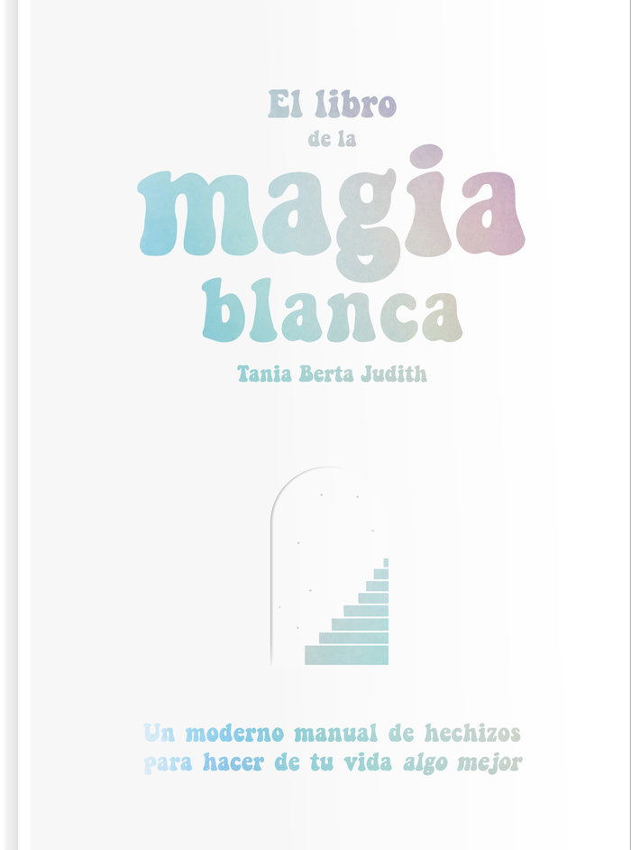 Libro de la Magia Blanca el-Berta Judith Tania