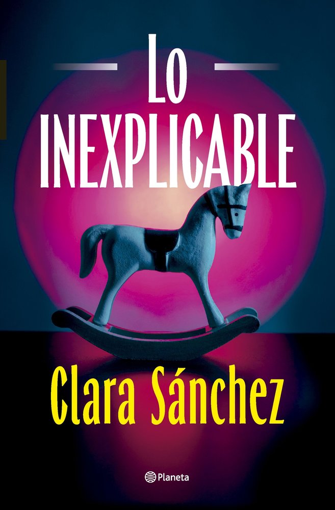 Lo Inexplicable-Clara Sanchez