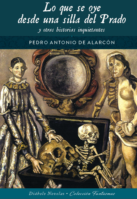 Lo Que Se Oye desde Una Silla Del Prado y Otras Historias i-Pedro Antonio de Alarcon