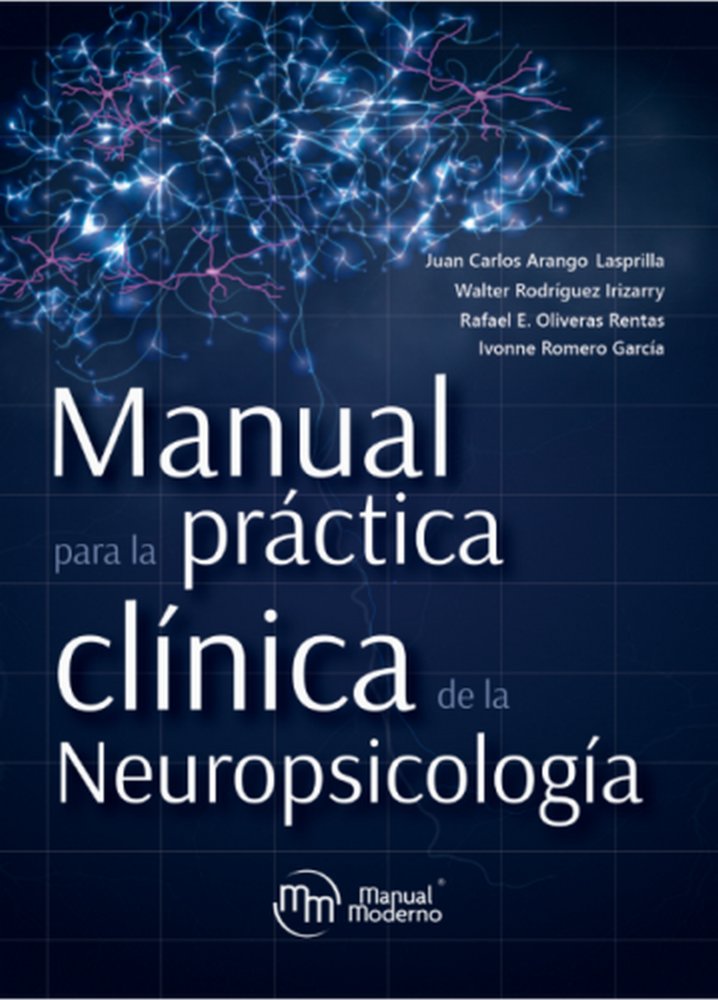 Manual para la Practica Clinica de la Neuropsicologia-Arango Lasprilla Juan Carlos