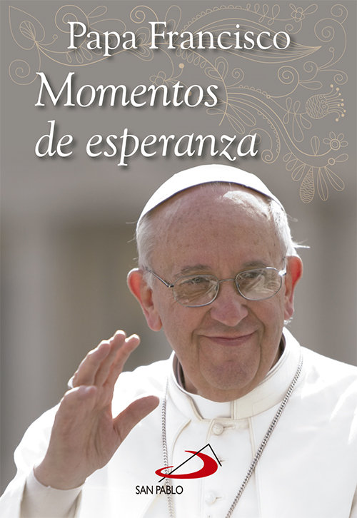 Momentos de Esperanza-Francisco Papa