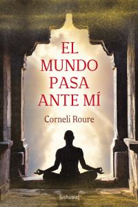 Mundo Pasa ante Mi el-Roure Corneli