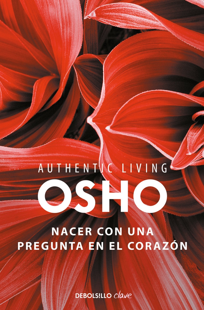 Nacer con Una Pregunta En el Corazon Authentic Living Seris-Osho