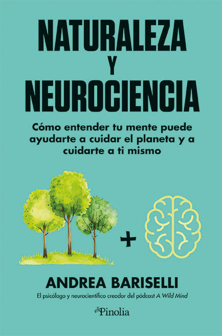 Naturaleza y Neurociencia:como Entender Tu Mente Puede-Bariselli Andrea