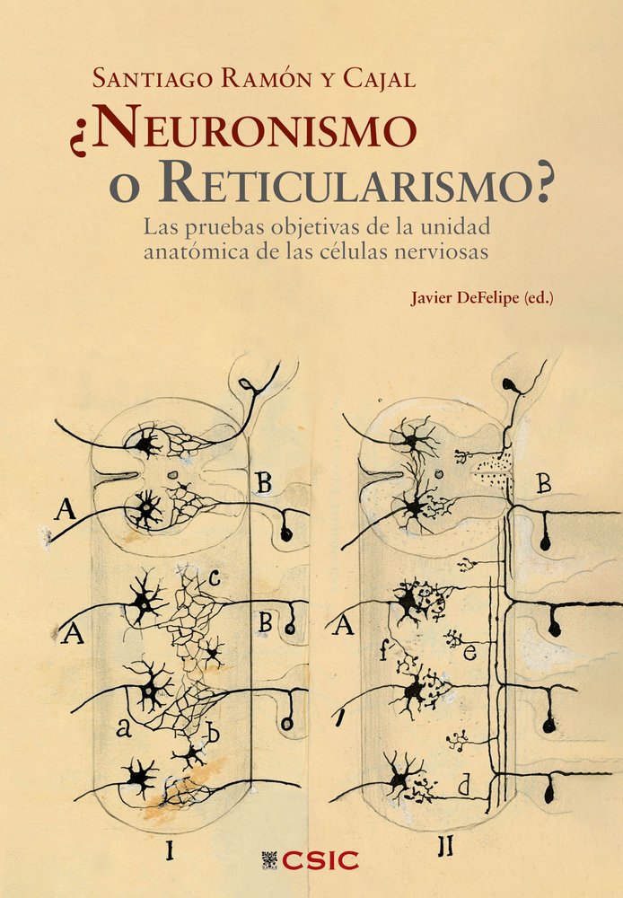 Neuronismo o Reticularismo-Ramon y Cajal Santiago