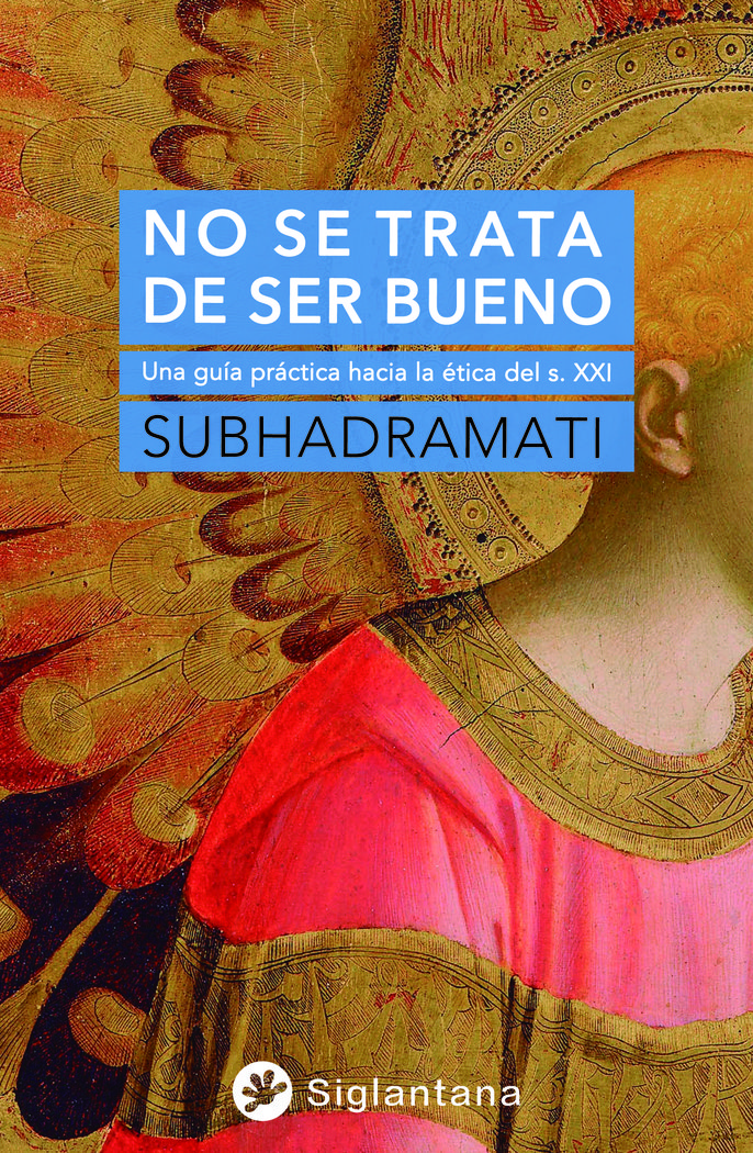 No Se Trata de Ser Bueno-Subhadramati