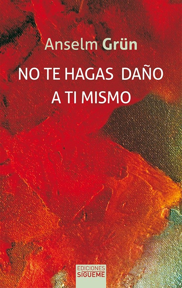 No Te Hagas Daño a Ti Mismo-Grün Anselm