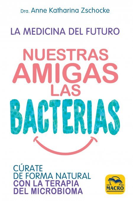 Nuestras Amigas las Bacterias-Zschocke Anne Katharina