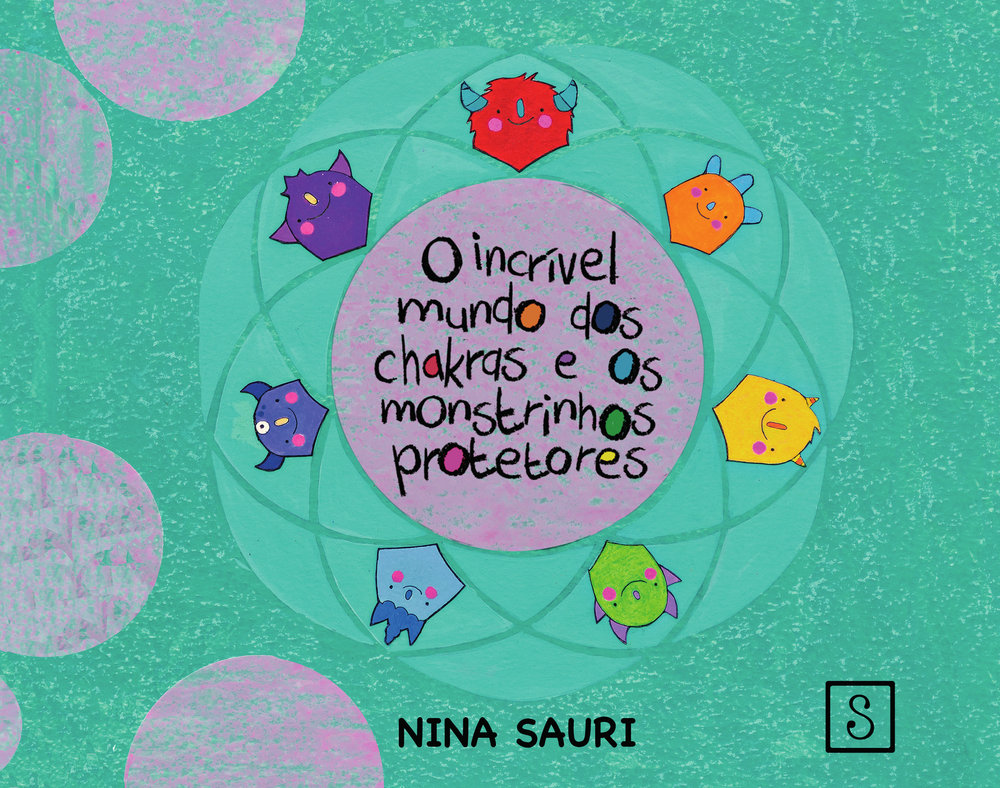 O Incrivel Mundo Dos Chakras e Dos Monstrinhos Protetores-Sauri Baqueiro Nina